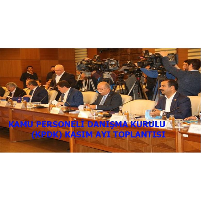 KAMU PERSONELİ DANIŞMA KURULU (KPDK) KASIM AYI TOPLANTISI GERÇEKLEŞTİRİLDİ